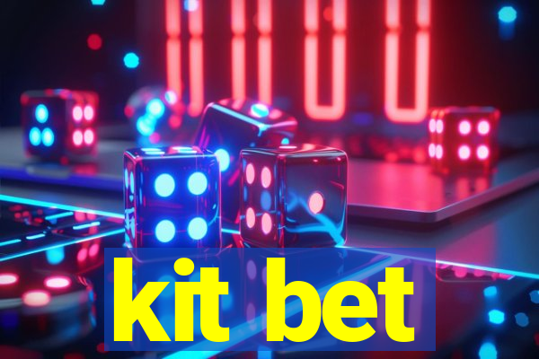 kit bet